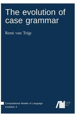 Remi Van Trijp - evolution of case grammar, Inbunden. Tillgänglighet: Lägg i varukorg