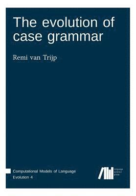 Remi Van Trijp - evolution of case grammar, Häftad. Tillgänglighet: Lägg i varukorg