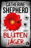 Der Blütenjäger: Thriller 1