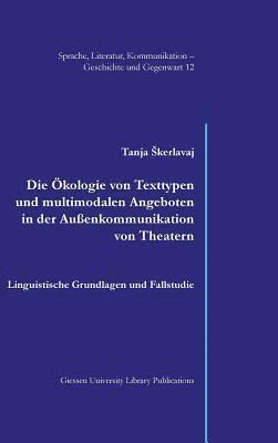 Die Ökologie von Texttypen und multimodalen Angeboten in der Außenkommunikation von Theatern 1