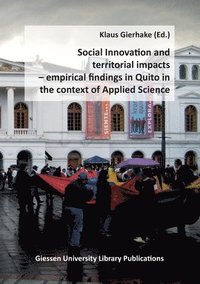bokomslag Social Innovation and territorial impacts: empirical findings in Quito in the context of Applied Science