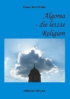 bokomslag Algoma - die letzte Religion