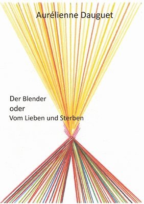 Der Blender oder Vom Lieben und Sterben 1