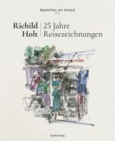 bokomslag Richild Holt - 25 Jahre Reisezeichnungen