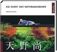 bokomslag Die Kunst des Naturaquariums
