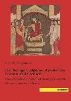 bokomslag Der heilige Ludgerus, Apostel der Friesen und Sachsen
