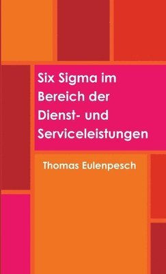 Six Sigma im Bereich der Dienst- und Serviceleistungen