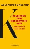 Alexander Gauland - Anleitung zum Konservativsein, Häftad. Tillgänglighet: Lägg i varukorg