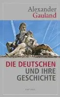 Gauland Alexander - Die Deutschen und ihre Geschichte, Häftad. Tillgänglighet: Lägg i varukorg