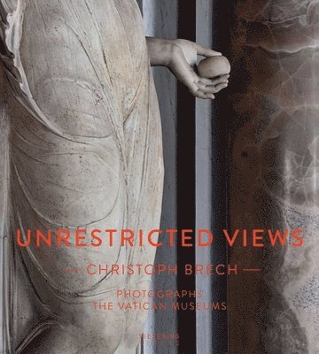 bokomslag Unrestricted Views: Christoph Brech Photographs the Vatican Museums