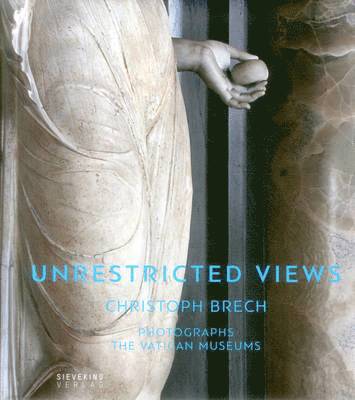 Christoph Brech - Unrestricted Views: Christoph Brech Photographs the Vatican Museums, Inbunden