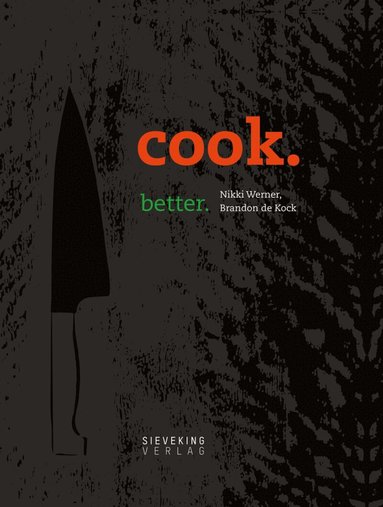 Nikki Werner, Brandon de Kock - cook. better, Inbunden