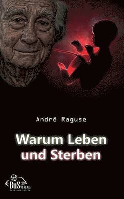 Warum Leben und Sterben