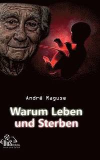 bokomslag Warum Leben und Sterben