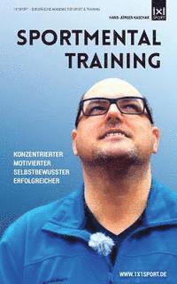 bokomslag Sportmentaltraining: Konzentrierter, motivierter, selbstbewusster, erfolgreicher