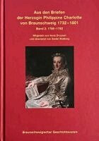 Braunschweigischer Geschichtsverein - Aus den Briefen der Herzogin Philippine Charlotte von Braunschweig 1732 - 1801, Inbunden