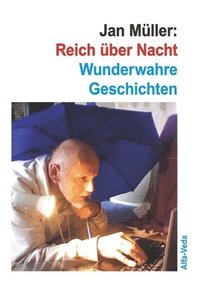 bokomslag Reich über Nacht: Wunderwahre Geschichten