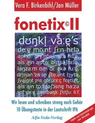 fonetix II: Wir lesen und schreiben streng nach Gehör. 10 Übungstexte in der Lautschrift IPA 1