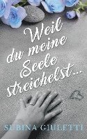 bokomslag Weil du meine Seele streichelst ...