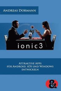 bokomslag Ionic 3: Attraktive Apps für Android, iOS und Windows entwickeln
