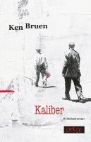 Ken Bruen - Kaliber, Häftad
