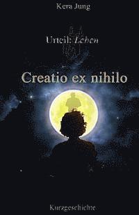 bokomslag Creatio ex nihilo: Urteil: Leben!