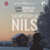 bokomslag The Mystery of Nils. Part 1 - Norwegian Course for Beginners. Learn Norwegian - Enjoy the Story.