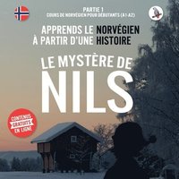 bokomslag Le mystre de Nils. Partie 1 - Cours de norvgien pour dbutants (A1/A2). Apprends le norvgien  partir d'une histoire.
