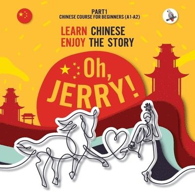 Piotr Gibas, Werner Skalla - Oh, Jerry! Learn Chinese. Enjoy the story. Chinese course for beginners. Part 1, Häftad