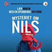 Werner Skalla - Mysteriet om Nils. Lær norsk med en spennende historie. Norskkurs for deg som kan noe norsk fra før (nivå B1-B2)., Häftad