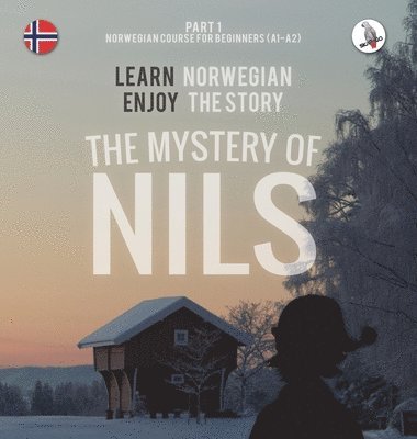 The Mystery of Nils. Part 1 - Norwegian Course for Beginners. Learn Norwegian - Enjoy the Story. 1