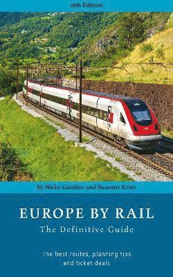 bokomslag Europe by Rail: The Definitive Guide (18th edition)