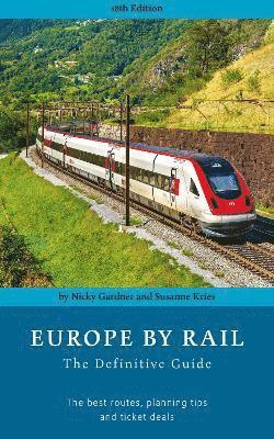 Europe by Rail: The Definitive Guide (18th edition)