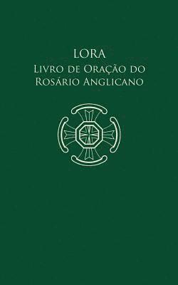 bokomslag Lora - Livro de Orao do Rosrio Anglicano