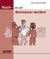 Huch - ich soll Betriebsrat werden!