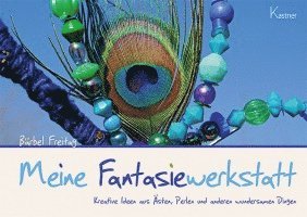 Bärbel Freitag - Meine Fantasiewerkstatt, Häftad