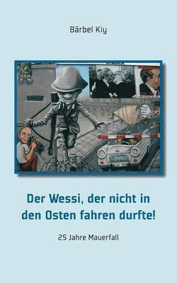 bokomslag Wessi, der nicht in den Osten fahren durfte!