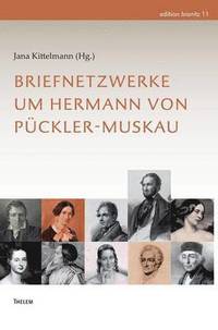 bokomslag Briefnetzwerke um Hermann von Pckler-Muskau