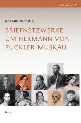 Briefnetzwerke um Hermann von Pckler-Muskau 1
