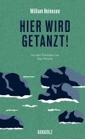 William Heinesen, Verena Stössinger - Hier wird getanzt!, Inbunden