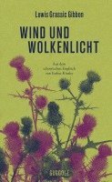 Lewis Grassic Gibbon - Wind und Wolkenlicht, Inbunden