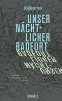 Stig Dagerman - Unser nächtlicher Badeort, Inbunden