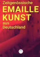 Pobles e. V. Kunstverein Kaisersaschern - Zeitgenössische EMAILEKUNST aus Deutschland, Häftad