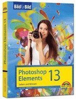 bokomslag Photoshop Elements 13 - Bild für Bild erklärt