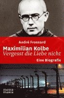 André Frossard - Maximilian Kolbe, Inbunden