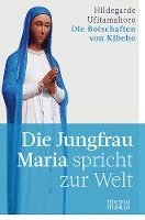 bokomslag Die Jungfrau Maria spricht zur Welt
