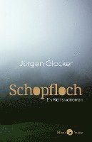 Jürgen Glocker - Schopfloch, Inbunden