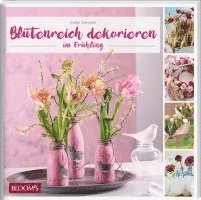 bokomslag Blütenreich dekorieren im Frühling