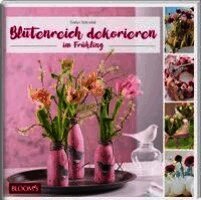 Evelyn Schinckel - Blütenreich dekorieren im Frühling, Häftad