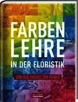 Karl-Michael Haake - Farbenlehre in in der Floristik, Inbunden